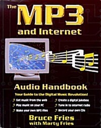 The Mp3 and Internet Audio Handbook: Your Guide to the Digital Music Revolution (Paperback, 1st)