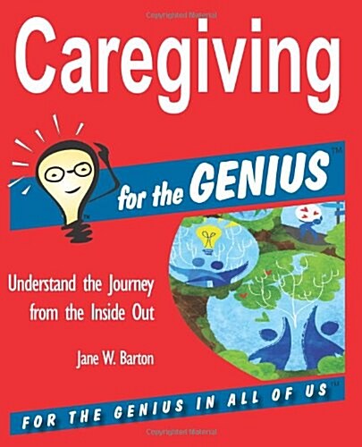 Caregiving for the Genius (Paperback)