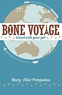 Bone Voyage: Travel with Your Pet (Paperback)