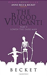 The Blood Vivicanti Part 5: Lowen the Dark Man (Paperback)