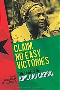 Claim No Easy Victories: The Legacy of Amilcar Cabral (Paperback)