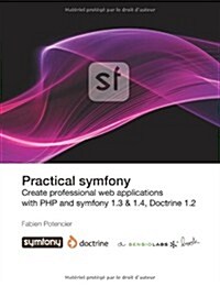Practical Symfony 1.3 & 1.4 for Doctrine (Paperback)