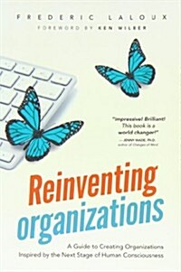 [중고] Reinventing Organizations: A Guide to Creating Organizations Inspired by the Next Stage in Human Consciousness (Hardcover)