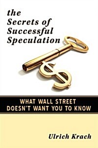 Secrets of Successful Speculation (Paperback)