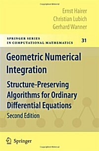 Geometric Numerical Integration: Structure-Preserving Algorithms for Ordinary Differential Equations (Paperback, 2, 2006. 2nd Print)