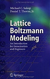 Lattice Boltzmann Modeling: An Introduction for Geoscientists and Engineers (Paperback)