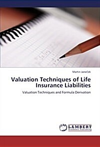 Valuation Techniques of Life Insurance Liabilities (Paperback)