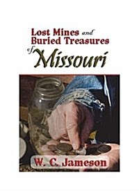 Lost Mines and Buried Treasures of Missouri (Paperback)