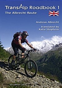 Transalp Roadbook 1 - The Albrecht-Route (Paperback)