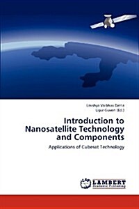 Introduction to Nanosatellite Technology and Components (Paperback)