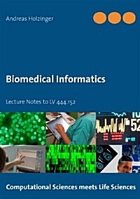 Biomedical Informatics: Lecture Notes to LV 444.152 (Paperback)