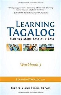 Learning Tagalog - Fluency Made Fast and Easy - Workbook 3 (Book 7 of 7) (Paperback)