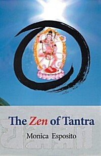 The Zen of Tantra. Tibetan Great Perfection in Fahai Lamas Chinese Zen Monastery (Paperback)