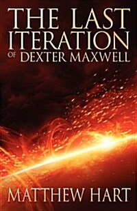 The Last Iteration of Dexter Maxwell (Paperback)