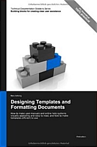 Technical Documentation Solutions Series: Designing Templates and Formatting Documents - How to Make User Manuals and Online Help Systems Visually App (Paperback)