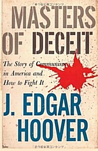 Masters of Deceit: The Story of Communism in America and How to Fight It (Paperback)
