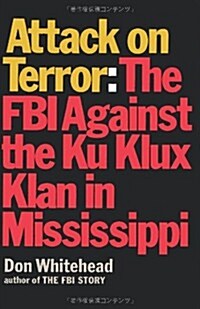 Attack on Terror the FBI Against the Ku Klux Klan in Mississippi (Paperback)