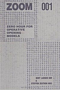 Zoom 001 Zero Hour for Operative Chess Opening Models (Paperback)