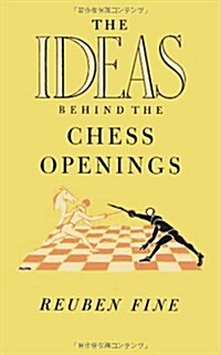 The Ideas Behind the Chess Openings (Paperback)