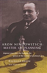 Aron Nimzowitsch: Master of Planning (Paperback)