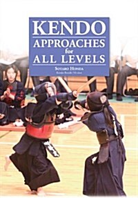 Kendo - Approaches for All Levels (Paperback)