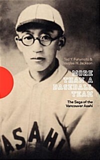 More Than a Baseball Team: The Saga of the Vancouver Asahi (Paperback)