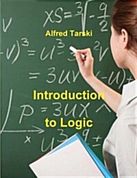 Introduction to Logic: And to the Methodology of Deductive Sciences (Paperback)