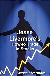 Jesse Livermores How-To Trade in Stocks (Paperback)