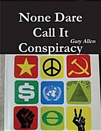 None Dare Call It Conspiracy (Paperback)