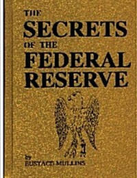 The Secrets of the Federal Reserve (Paperback)