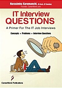 It Interview Questions: A Primer for the It Job Interviews (Concepts, Problems and Interview Questions) (Paperback)