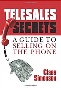 Telesales Secrets: A Guide to Selling on the Phone (Paperback)