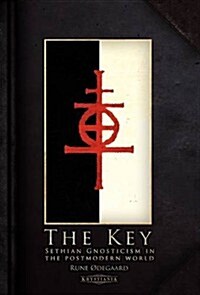 The Key: Sethian Gnosticism in the Postmodern World (Hardcover)