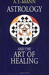 Astrology and the Art of Healing (Paperback)