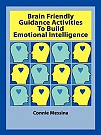 Brain Friendly Guidance Activities to Build Emotional Intelligence (Paperback)