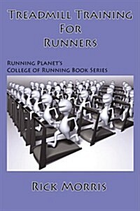 Treadmill Training for Runners (Paperback)