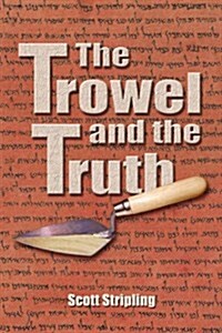 [중고] The Trowel and the Truth (Paperback)
