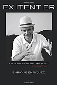 Ex Itent Er: Encounters Around Tarot: Volume Two (Paperback)