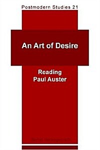 An Art of Desire: Reading Paul Auster (Paperback)