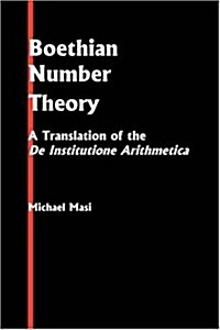 Boethian Number Theory: A Translation of the de Institutione Arithmetica (with Introduction and Notes) (Paperback)