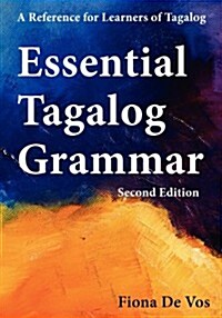 Essential Tagalog Grammar - A Reference for Learners of Tagalog - Second Edition (Paperback)