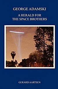 George Adamski - A Herald for the Space Brothers (Paperback, 2, Revised)