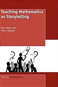 Teaching Mathematics as Storytelling (Paperback)