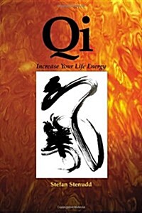 Qi: Increase Your Life Energy (Paperback)