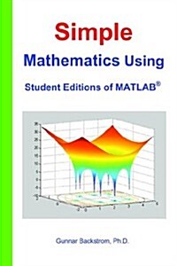 Simple Mathematics Using Student Editions of MATLAB (Paperback)