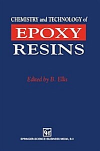 Chemistry and Technology of Epoxy Resins (Paperback, 1993)