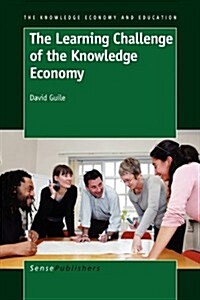 The Learning Challenge of the Knowledge Economy (Paperback)