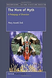 The More of Myth: A Pedagogy of Diversion (Paperback)