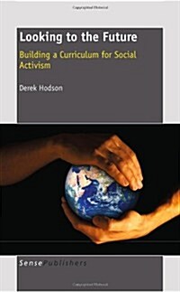 Looking to the Future: Building a Curriculum for Social Activism (Paperback)