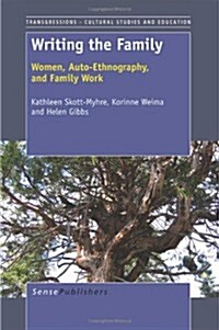 Writing the Family: Women, Auto-Ethnography, and Family Work (Paperback)